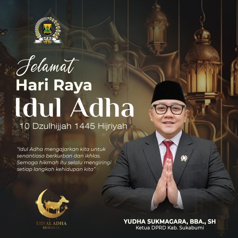 Ketua DPRD Kabupaten Sukabumi, Yudha Sukmagara : Selamat Hari Raya Idul Adha 1445 Hijriah
